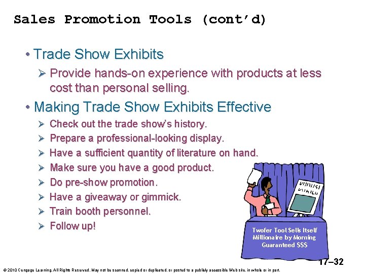 Sales Promotion Tools (cont’d) • Trade Show Exhibits Ø Provide hands-on experience with products