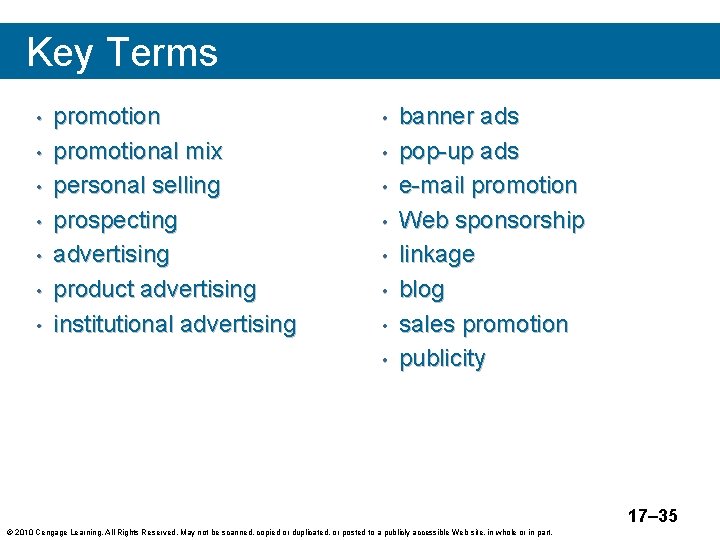 Key Terms • • promotional mix personal selling prospecting advertising product advertising institutional advertising