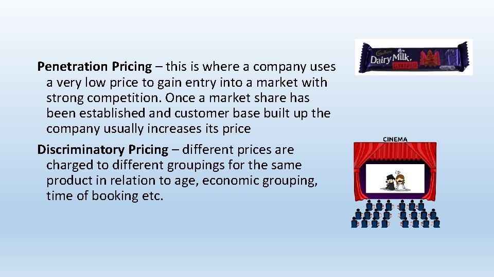 Penetration Pricing – this is where a company uses a very low price to