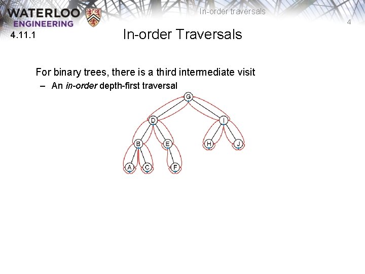 In-order traversals 4 4. 11. 1 In-order Traversals For binary trees, there is a In-order traversals 4 4. 11. 1 In-order Traversals For binary trees, there is a