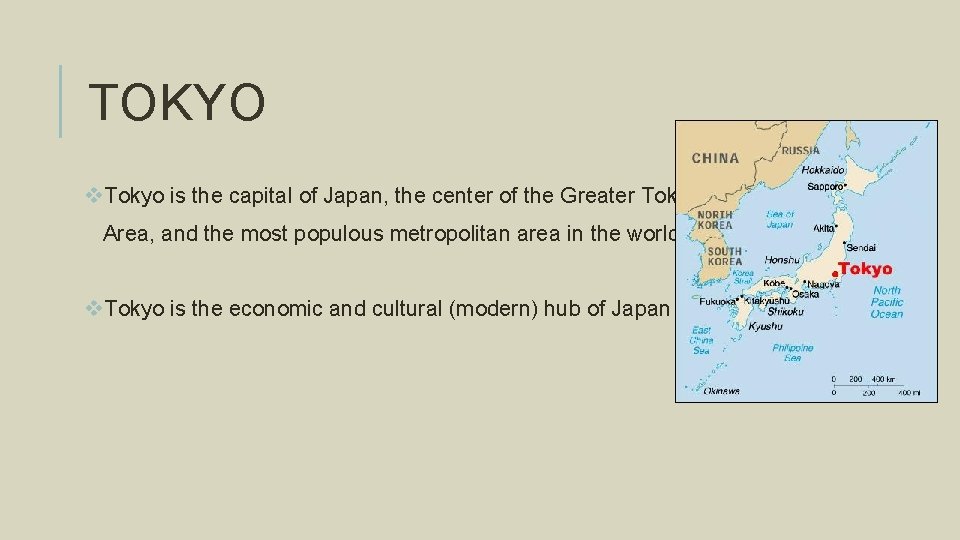 TOKYO v. Tokyo is the capital of Japan, the center of the Greater Tokyo