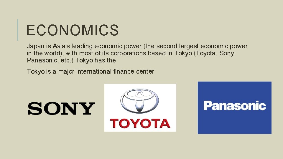 ECONOMICS Japan is Asia's leading economic power (the second largest economic power in the