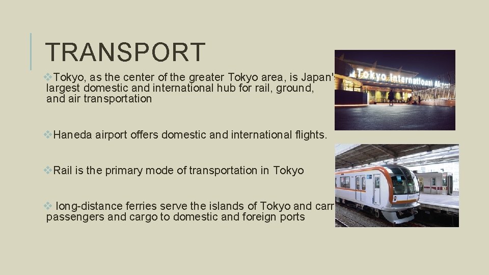 TRANSPORT v. Tokyo, as the center of the greater Tokyo area, is Japan's largest