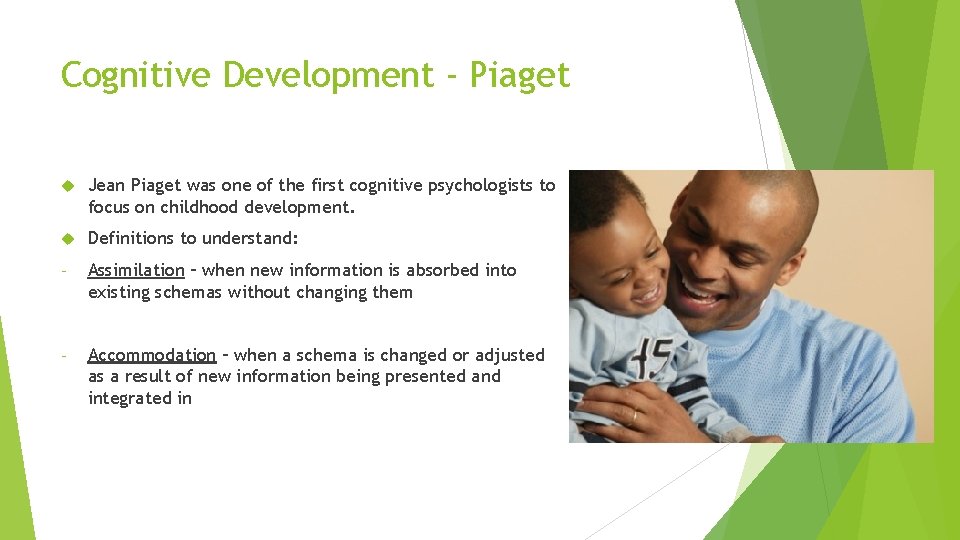 Cognitive Development - Piaget Jean Piaget was one of the first cognitive psychologists to