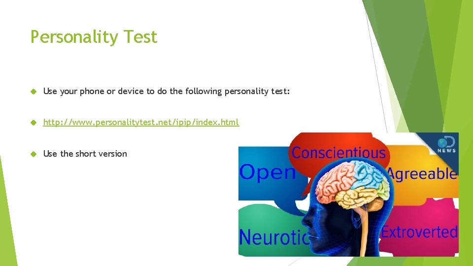 Personality Test Use your phone or device to do the following personality test: http: