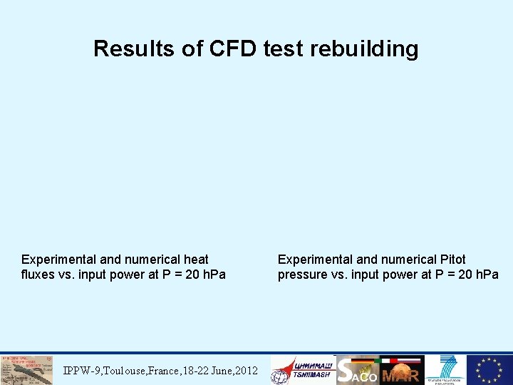 Results of CFD test rebuilding Experimental and numerical heat fluxes vs. input power at
