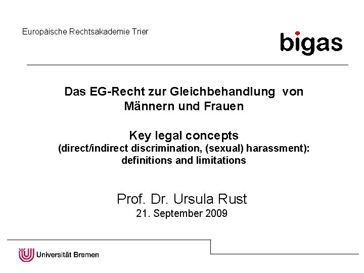 Europäische Rechtsakademie Trier Das EG-Recht zur Gleichbehandlung von Männern und Frauen Key legal concepts