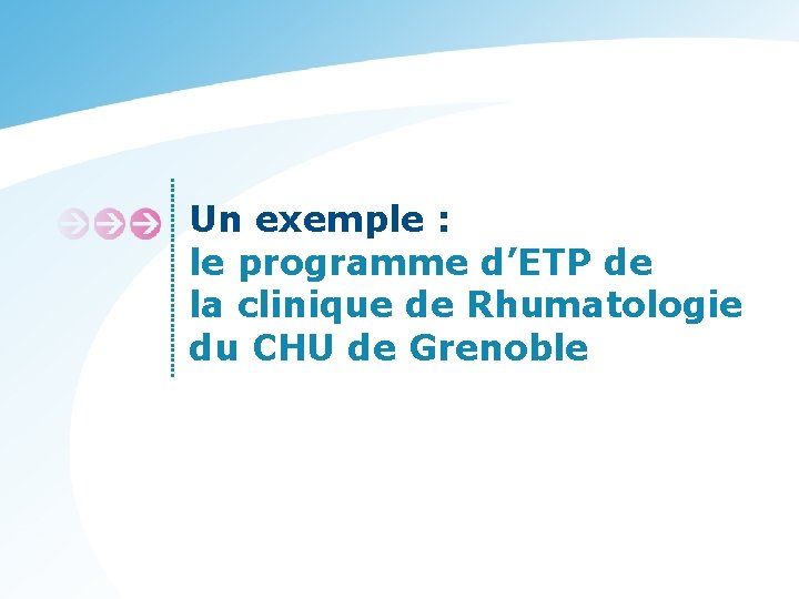 Un exemple : le programme d’ETP de la clinique de Rhumatologie du CHU de