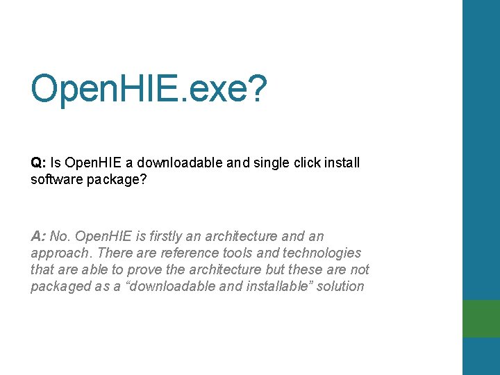 Open. HIE. exe? Q: Is Open. HIE a downloadable and single click install software