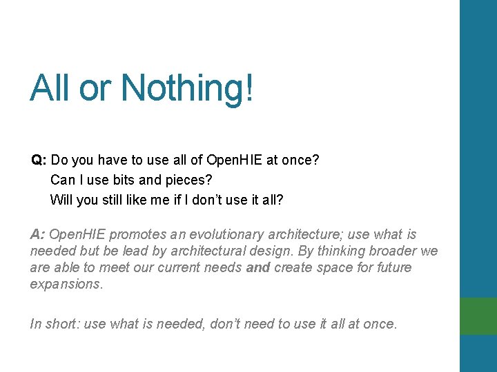 All or Nothing! Q: Do you have to use all of Open. HIE at