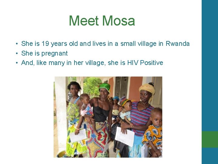 Meet Mosa • She is 19 years old and lives in a small village