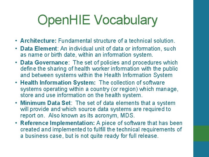 Open. HIE Vocabulary • Architecture: Fundamental structure of a technical solution. • Data Element: