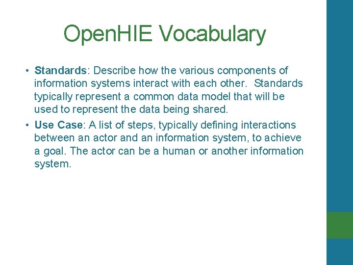 Open. HIE Vocabulary • Standards: Describe how the various components of information systems interact