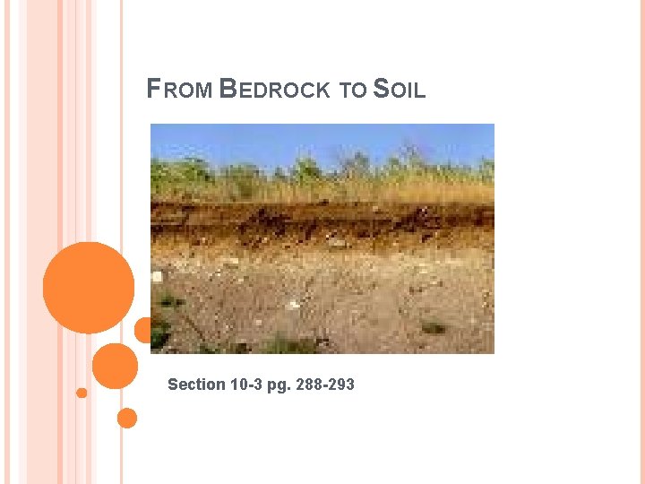 FROM BEDROCK TO SOIL Section 10 -3 pg. 288 -293 