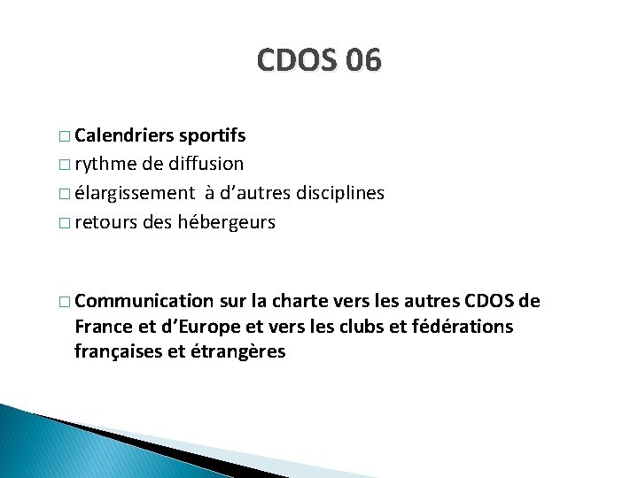 CDOS 06 � Calendriers sportifs � rythme de diffusion � élargissement à d’autres disciplines