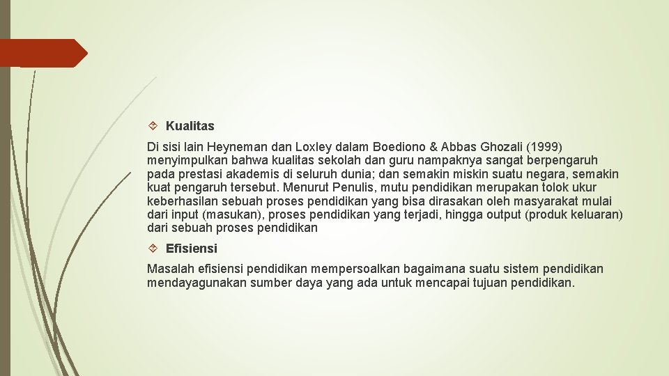  Kualitas Di sisi lain Heyneman dan Loxley dalam Boediono & Abbas Ghozali (1999)