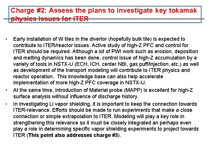 Charge #2: Assess the plans to investigate key tokamak physics issues for ITER •