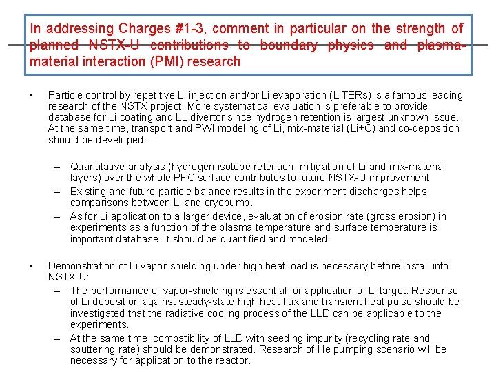 In addressing Charges #1 -3, comment in particular on the strength of planned NSTX-U