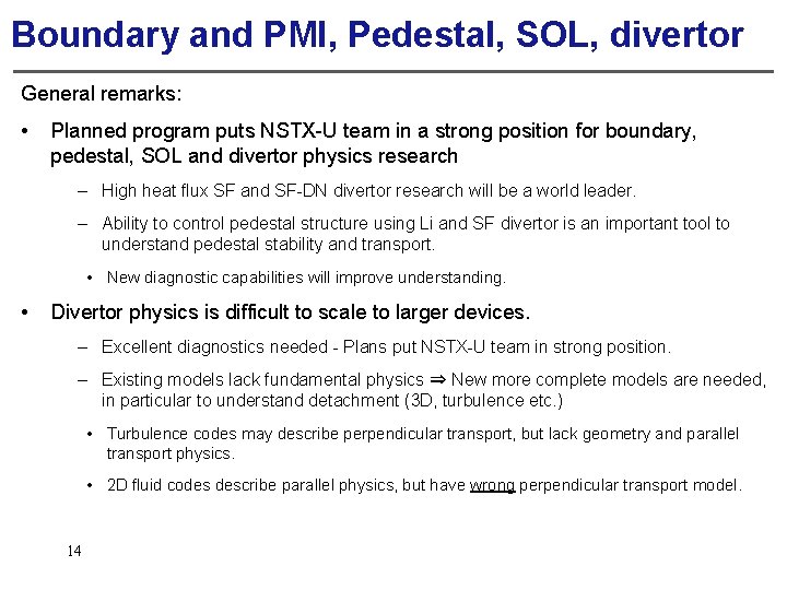Boundary and PMI, Pedestal, SOL, divertor General remarks: • Planned program puts NSTX-U team