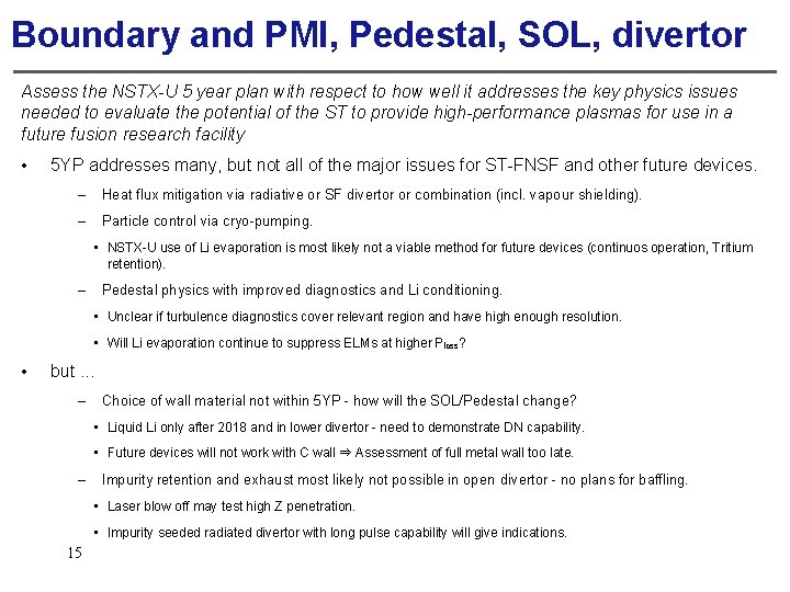 Boundary and PMI, Pedestal, SOL, divertor Assess the NSTX-U 5 year plan with respect