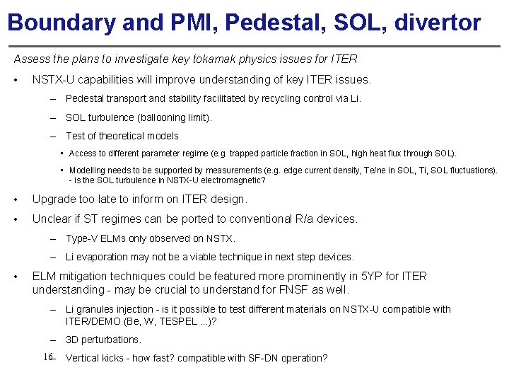 Boundary and PMI, Pedestal, SOL, divertor Assess the plans to investigate key tokamak physics