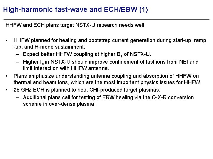 High-harmonic fast-wave and ECH/EBW (1) HHFW and ECH plans target NSTX-U research needs well:
