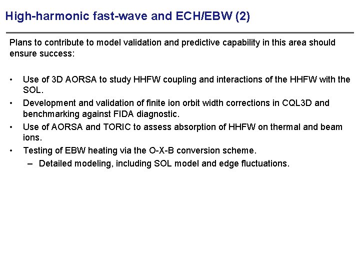 High-harmonic fast-wave and ECH/EBW (2) Plans to contribute to model validation and predictive capability