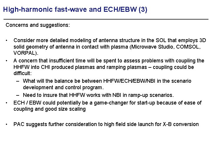 High-harmonic fast-wave and ECH/EBW (3) Concerns and suggestions: • • Consider more detailed modeling