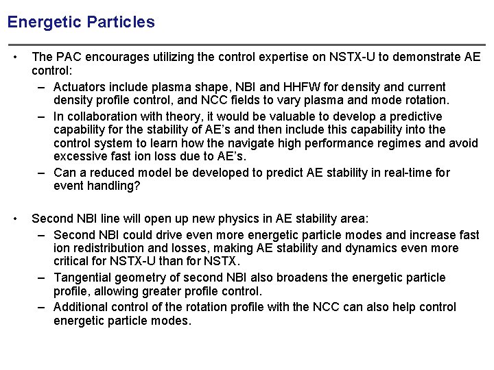 Energetic Particles • The PAC encourages utilizing the control expertise on NSTX-U to demonstrate