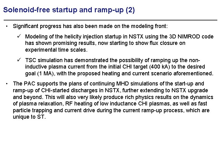 Solenoid-free startup and ramp-up (2) • Significant progress has also been made on the