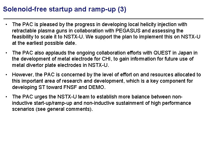 Solenoid-free startup and ramp-up (3) • The PAC is pleased by the progress in