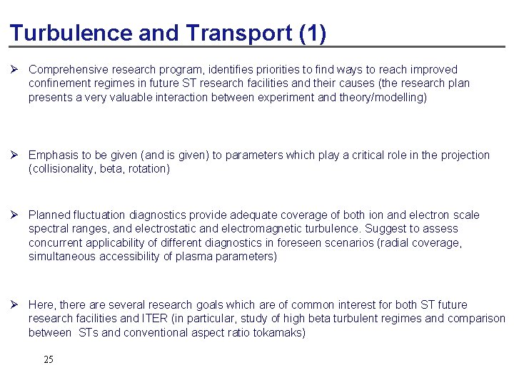 Turbulence and Transport (1) Ø Comprehensive research program, identifies priorities to find ways to