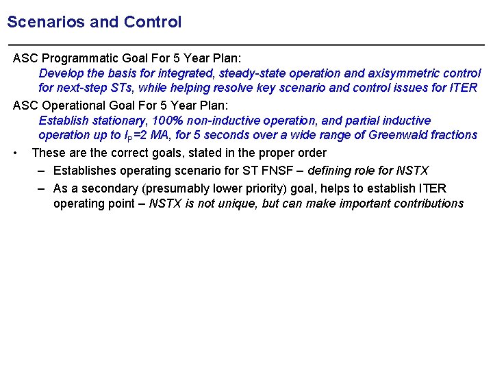 Scenarios and Control ASC Programmatic Goal For 5 Year Plan: Develop the basis for