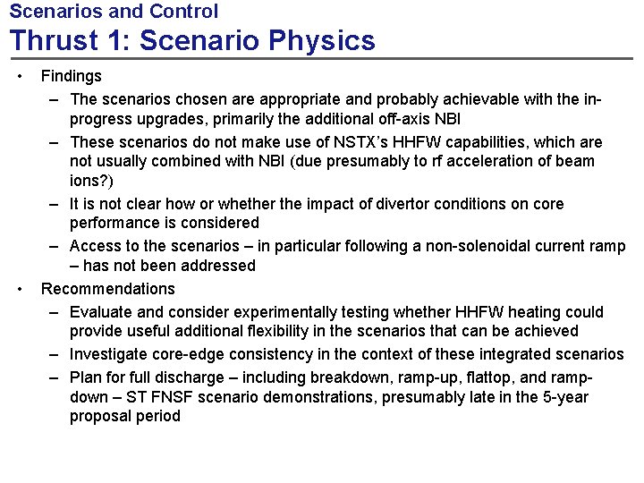 Scenarios and Control Thrust 1: Scenario Physics • • Findings – The scenarios chosen