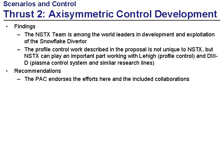 Scenarios and Control Thrust 2: Axisymmetric Control Development • • Findings – The NSTX