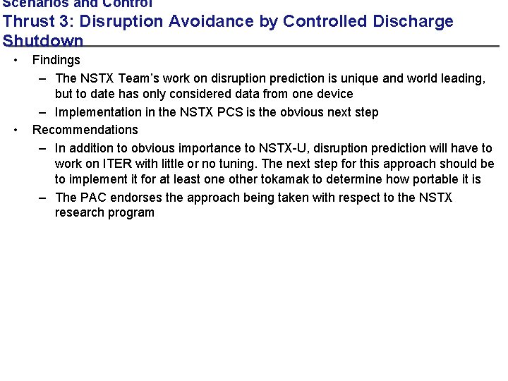 Scenarios and Control Thrust 3: Disruption Avoidance by Controlled Discharge Shutdown • • Findings