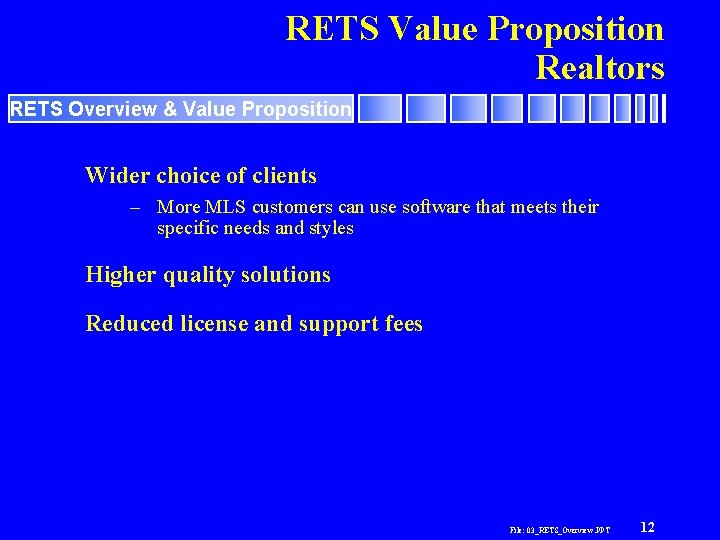 RETS Value Proposition Realtors RETS Overview & Value Proposition Wider choice of clients –