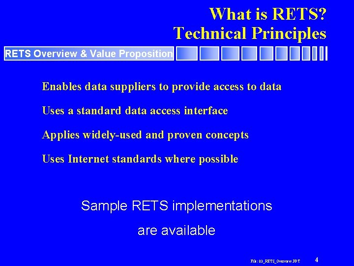 What is RETS? Technical Principles RETS Overview & Value Proposition Enables data suppliers to