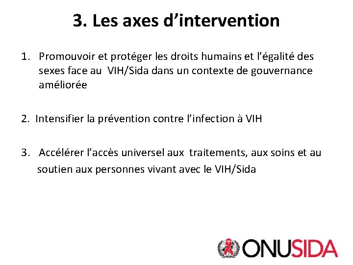 3. Les axes d’intervention 1. Promouvoir et protéger les droits humains et l’égalité des