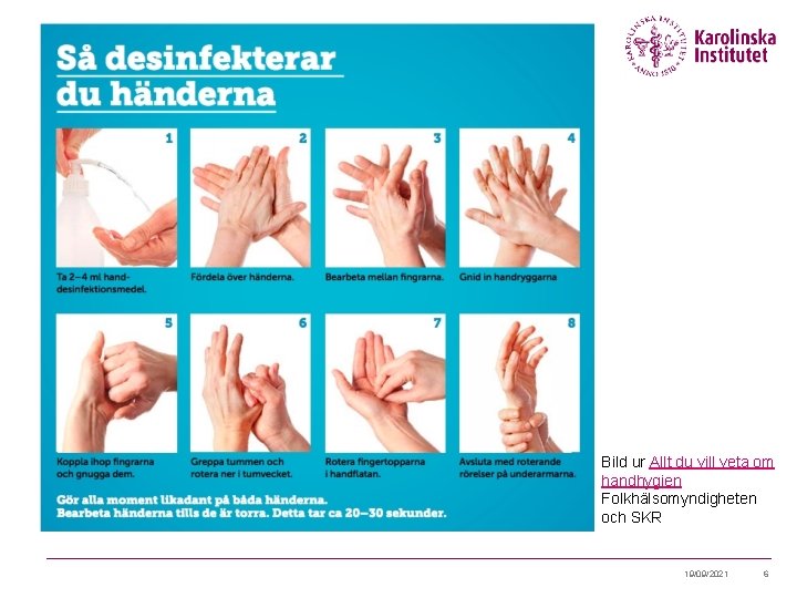 Bild ur Allt du vill veta om handhygien Folkhälsomyndigheten och SKR 19/09/2021 6 