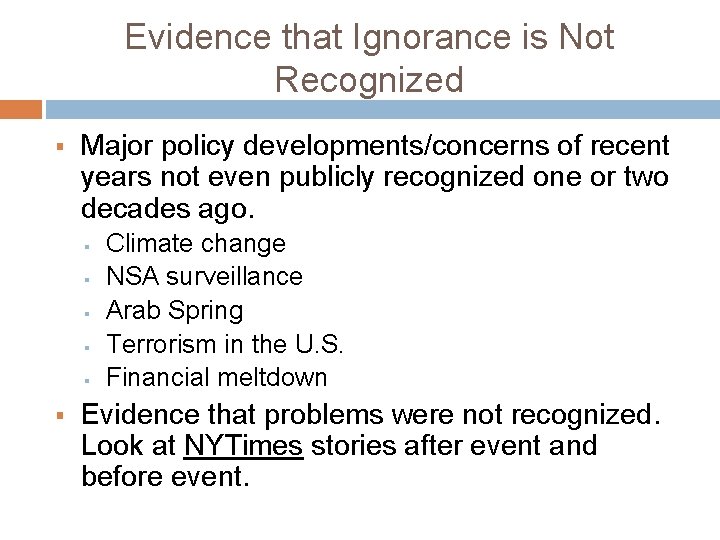 Evidence that Ignorance is Not Recognized § Major policy developments/concerns of recent years not