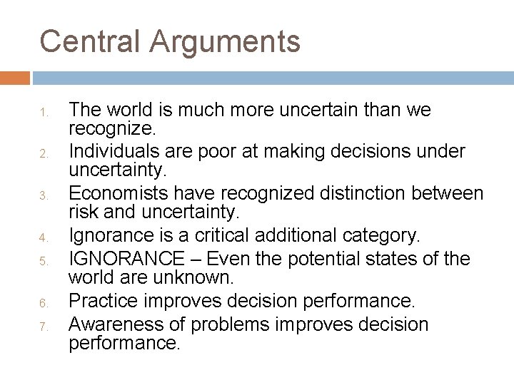 Central Arguments 1. 2. 3. 4. 5. 6. 7. The world is much more