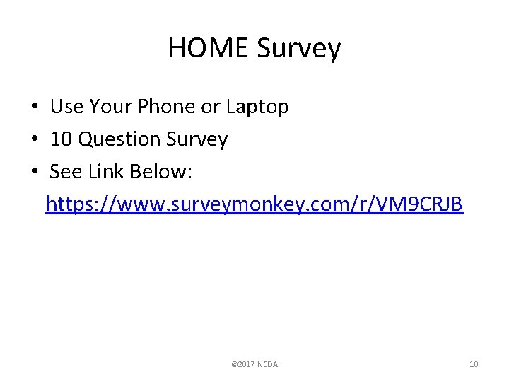 HOME Survey • Use Your Phone or Laptop • 10 Question Survey • See