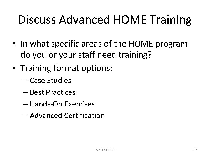 Discuss Advanced HOME Training • In what specific areas of the HOME program do