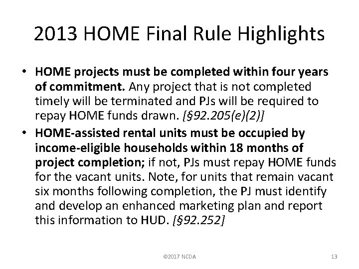 2013 HOME Final Rule Highlights • HOME projects must be completed within four years