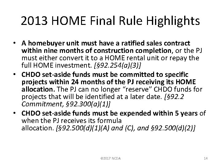 2013 HOME Final Rule Highlights • A homebuyer unit must have a ratified sales