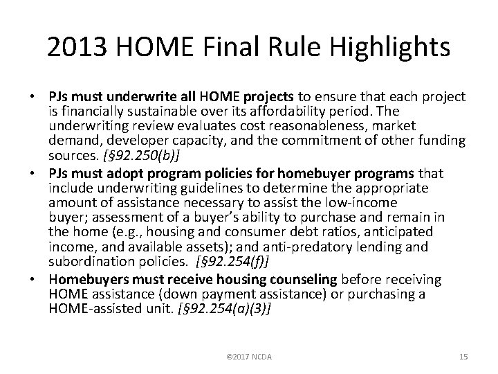 2013 HOME Final Rule Highlights • PJs must underwrite all HOME projects to ensure