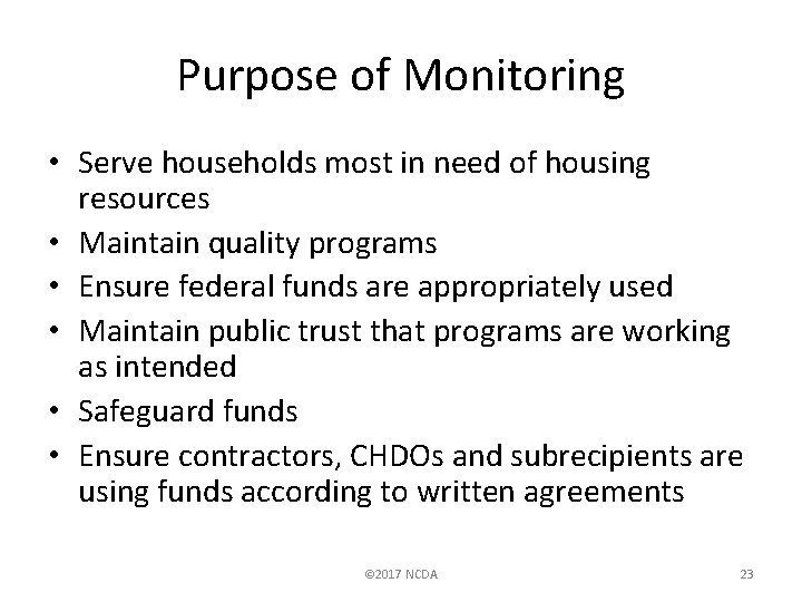 Purpose of Monitoring • Serve households most in need of housing resources • Maintain