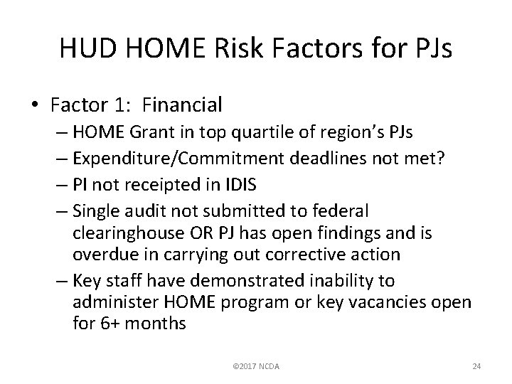HUD HOME Risk Factors for PJs • Factor 1: Financial – HOME Grant in