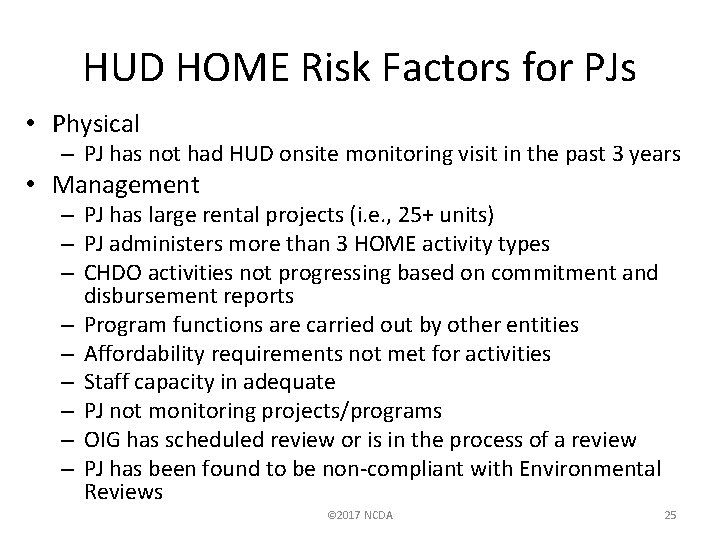 HUD HOME Risk Factors for PJs • Physical – PJ has not had HUD